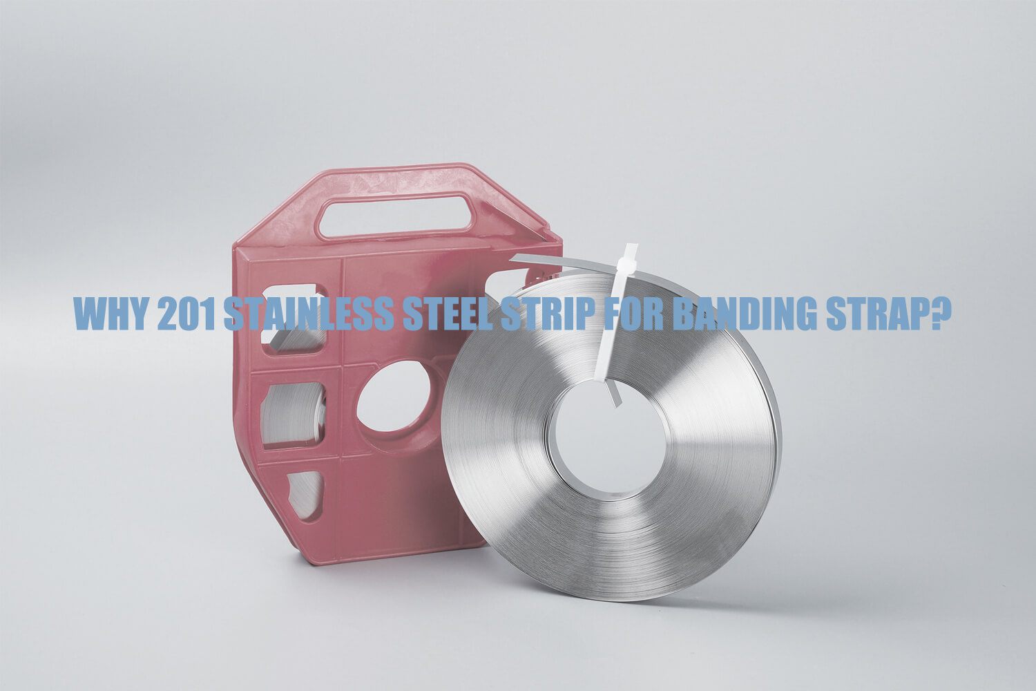 为什么-201-不锈钢带用于捆扎带